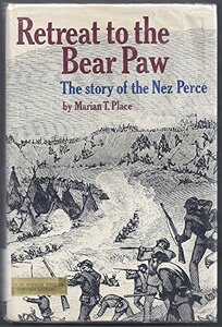 Retreat to the Bear Paw: The story of the Nez Perce?