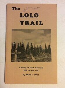 The Lolo Trail: A history of events connected with the Lolo Trail since Lewis and Clark