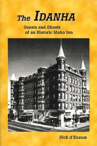 The Idanha: Guests and ghosts of an historic Idaho inn