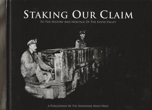 Staking our claim to the history and heritage of the Silver Valley