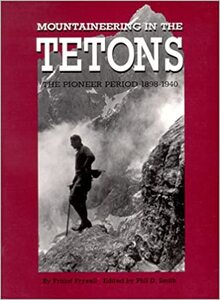 Mountaineering in the Tetons: The pioneer period, 1898-1940