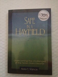 Safe in a hayfield: Overcoming the challenges of the Teton Dam Flood disaster
