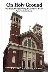 On holy ground: The history of St. Edward the Confessor Roman Catholic Church, Twin Falls, Idaho