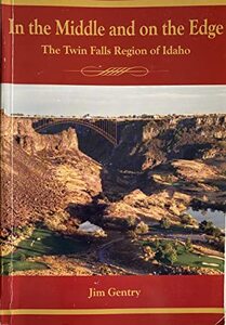 In the middle and on the edge: The Twin Falls region of Idaho