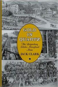 Gold in quartz: The legendary Idaho Maryland Mine