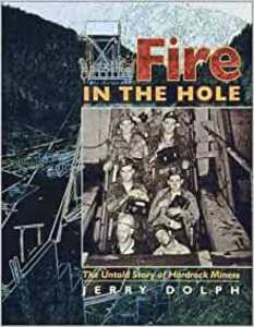 Fire in the hole: The untold story of hardrock miners