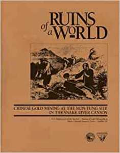 Ruins of a world: Chinese gold mining at the Mon-Tung site in the Snake River Canyon