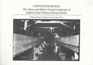 Contested space: The above and below ground landscape of Idaho's Coeur D'Alene mining district