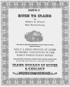 Rush to Idaho: With a supplementary section entitled Only a few struck it rich: economic conditions in the early North Idaho mines