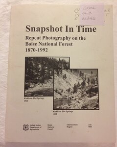 Snapshot in time: Repeat photography on the Boise National Forest, 1870-1992