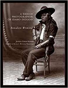 A Danish photographer of Idaho Indians: Benedicte Wrensted