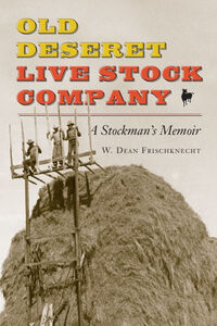 Old Deseret Live Stock Company: A stockman's memoir