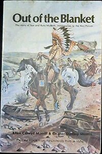 Out of the blanket: The story of Sue and Kate McBeth, missionaries to the Nez Perces