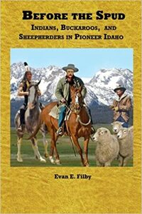 Before the spud: Indians, buckaroos, and sheepherders in pioneer Idaho