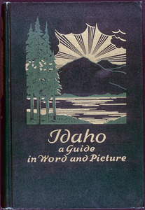 Idaho: A guide in word and picture