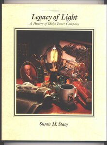 Legacy of light: A history of the Idaho Power Company