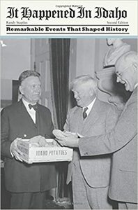 It happened in Idaho: Remarkable events that shaped history