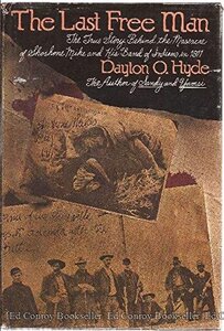 The last free man: The true story behind the massacre of Shoshone Mike and his band of Indians in 1911