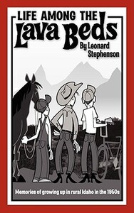 Life among the lava beds: Memories of growing up in rural Idaho in the 1950s