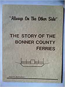 Always on the other side: The story of the Bonner County ferries