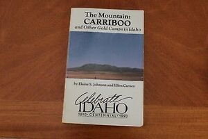 The mountain: Carriboo and other gold camps in Idaho