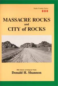Massacre Rocks and City of Rocks: 1862 attacks on emigrant trains