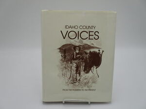 Idaho County voices: A people's history from the pioneers to the present