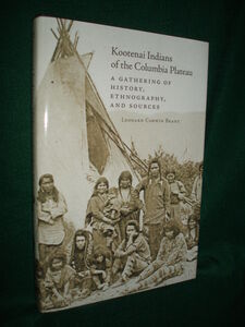 Kootenai Indians of the Columbia Plateau: A gathering of history, ethnography, and sources