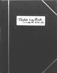 Taylor Ranch Log Book, January 2006-April 2008